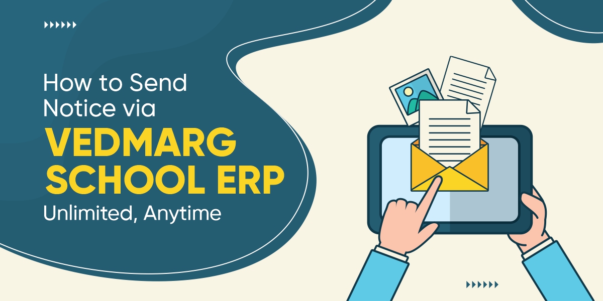 How To Send Notice via Vedmarg School ERP - Unlimited, Anytime